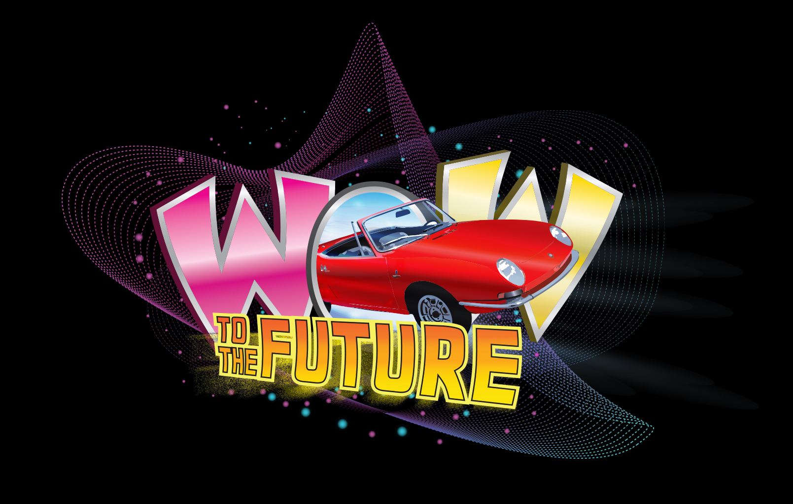 WOW TO THE FUTURE